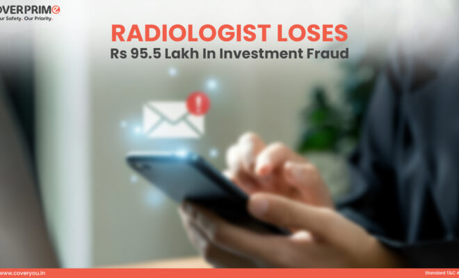 Radiologist Loses Rs 95.5 Lakh in Investment Fraud