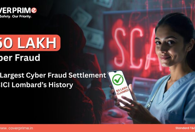 ₹50 Lakh Cyber Fraud The Largest Cyber Fraud Settlement in ICICI Lombard’s History